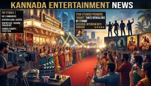 Latest Kannada Entertainment News Today: Movies, Celebrities & Updates